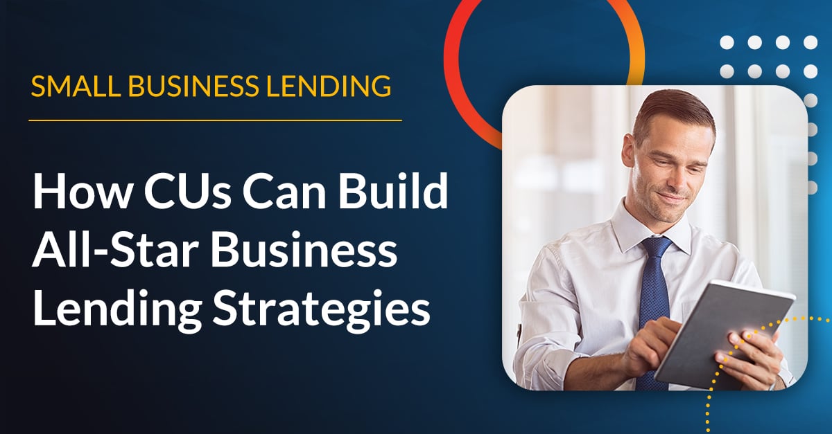 BlogHeader-How-CUs-Can-Build-All-Star-Business-Lending-Strategies
